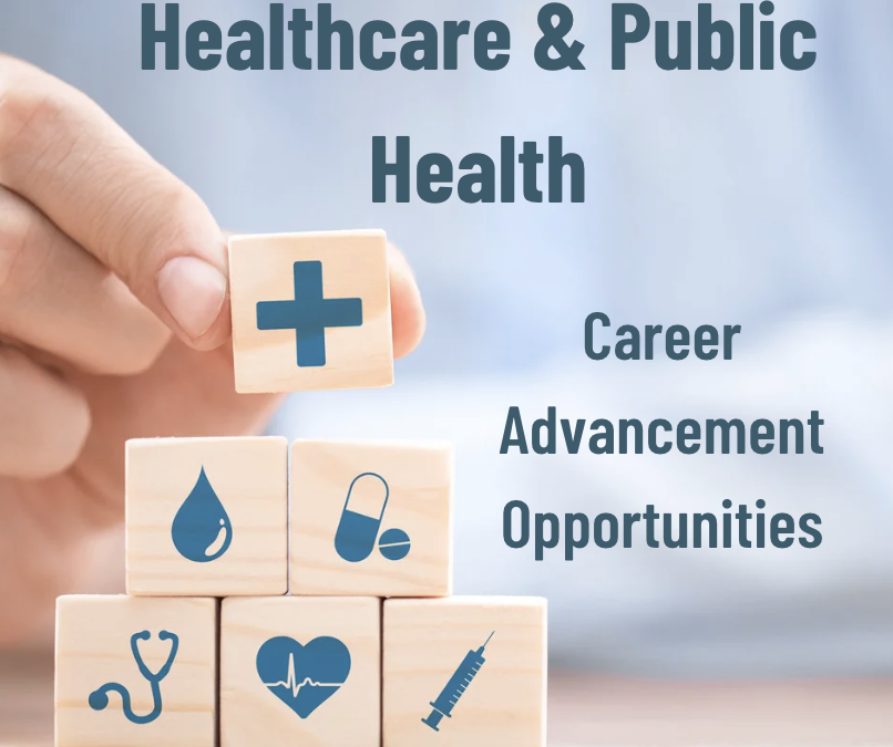 Healthcare and Public Health Career Advancement Opportunities